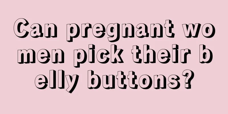 Can pregnant women pick their belly buttons?