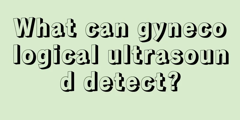 What can gynecological ultrasound detect?