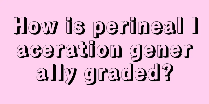 How is perineal laceration generally graded?