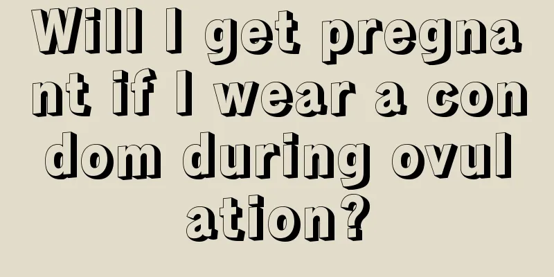 Will I get pregnant if I wear a condom during ovulation?