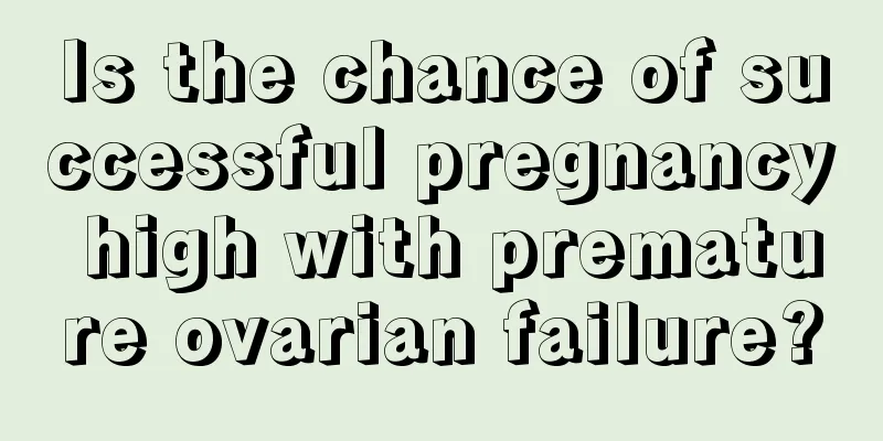 Is the chance of successful pregnancy high with premature ovarian failure?