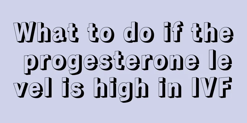 What to do if the progesterone level is high in IVF