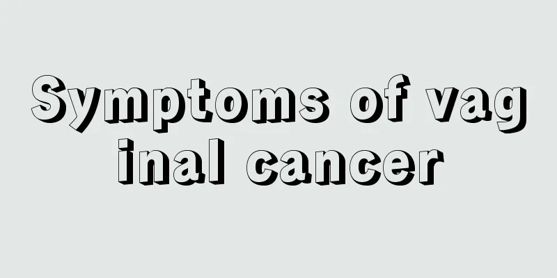 Symptoms of vaginal cancer