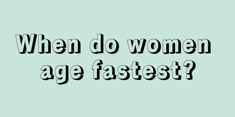 When do women age fastest?