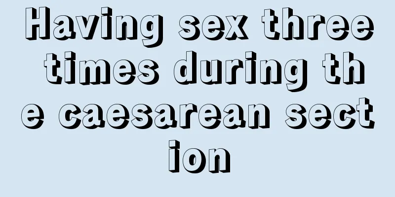 Having sex three times during the caesarean section