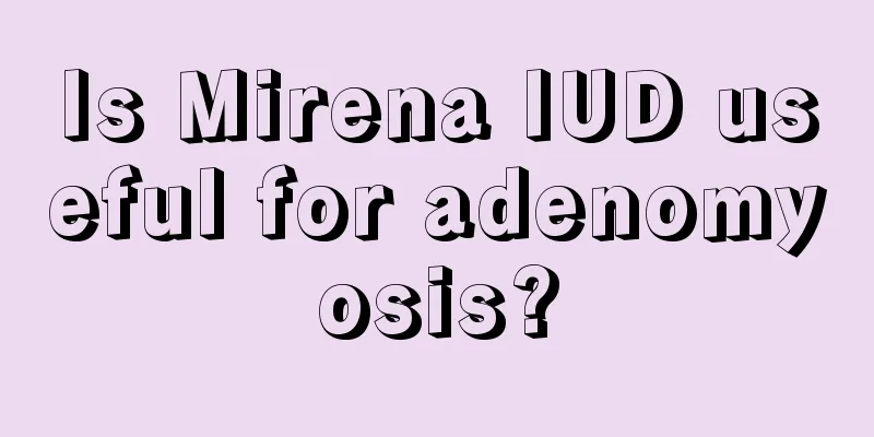 Is Mirena IUD useful for adenomyosis?