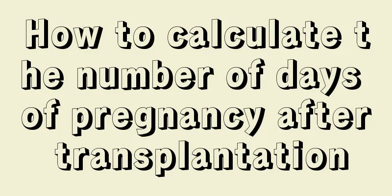 How to calculate the number of days of pregnancy after transplantation