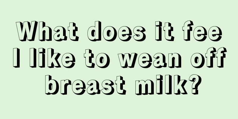 What does it feel like to wean off breast milk?