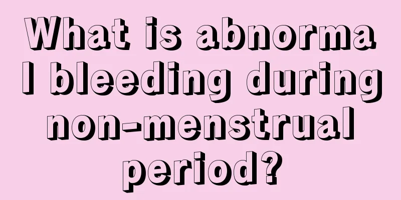 What is abnormal bleeding during non-menstrual period?