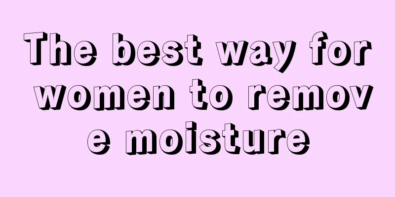 The best way for women to remove moisture