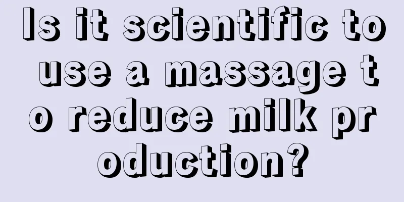 Is it scientific to use a massage to reduce milk production?