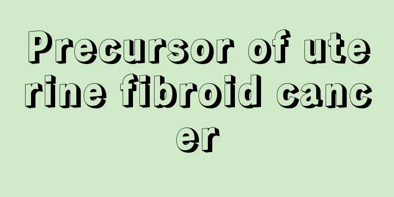 Precursor of uterine fibroid cancer