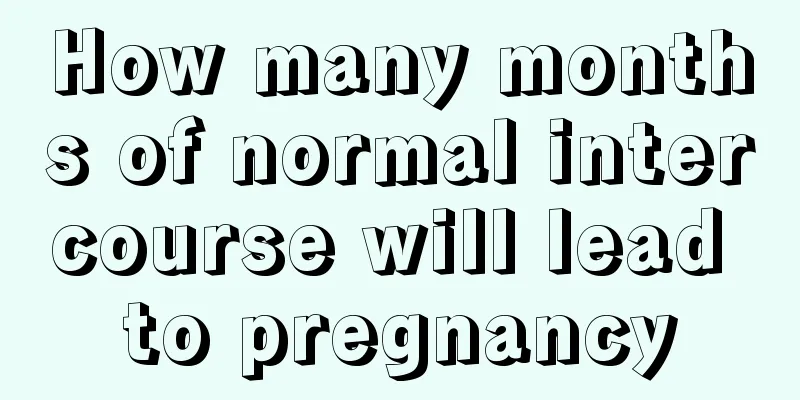 How many months of normal intercourse will lead to pregnancy