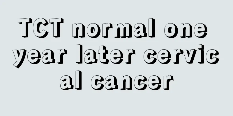 TCT normal one year later cervical cancer