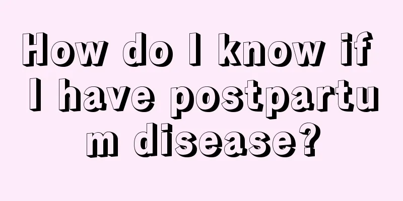 How do I know if I have postpartum disease?