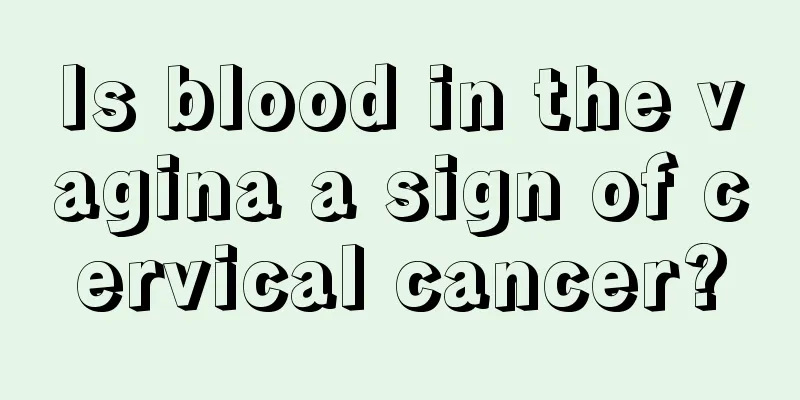 Is blood in the vagina a sign of cervical cancer?