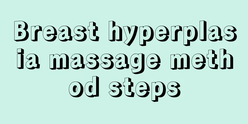 Breast hyperplasia massage method steps