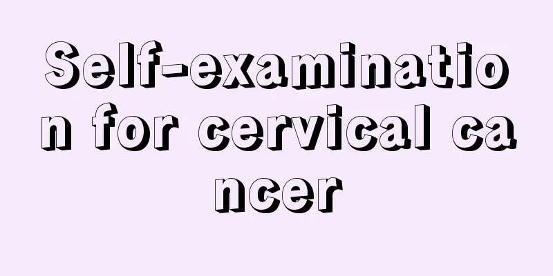 Self-examination for cervical cancer