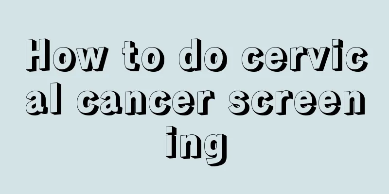 How to do cervical cancer screening