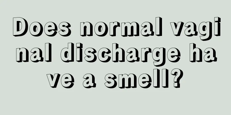 Does normal vaginal discharge have a smell?