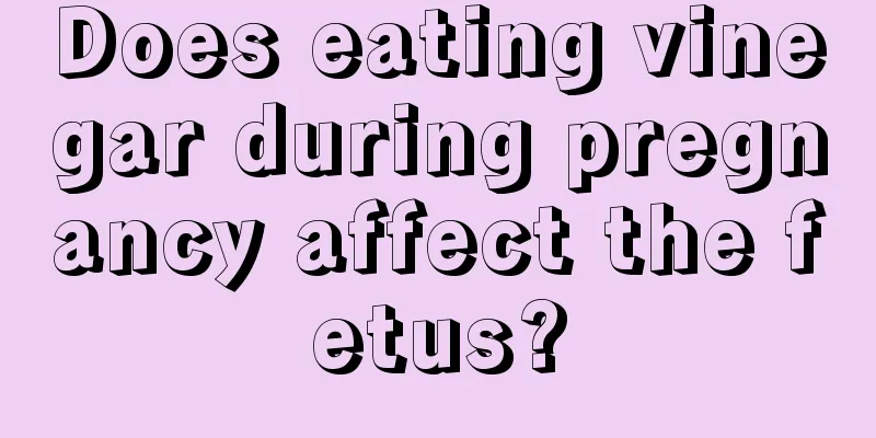 Does eating vinegar during pregnancy affect the fetus?