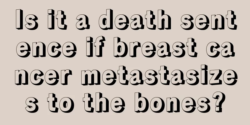 Is it a death sentence if breast cancer metastasizes to the bones?