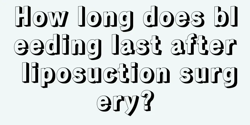 How long does bleeding last after liposuction surgery?