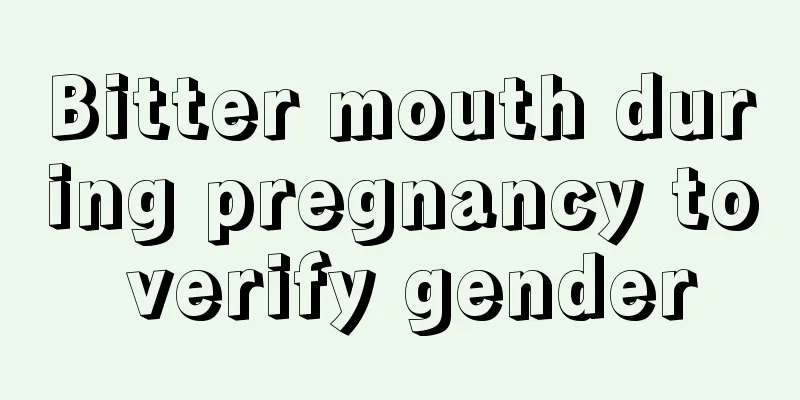 Bitter mouth during pregnancy to verify gender