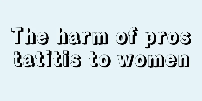 The harm of prostatitis to women