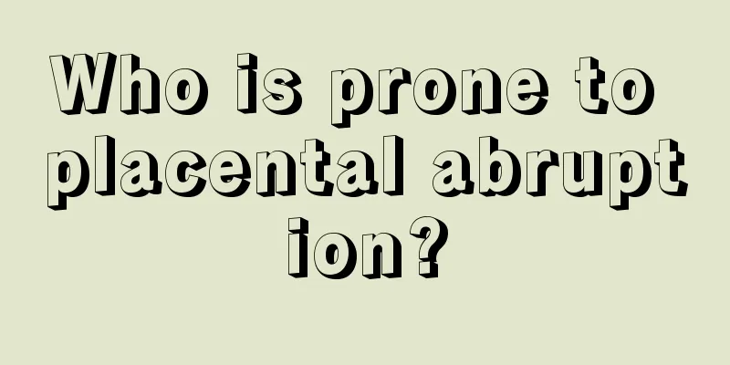 Who is prone to placental abruption?