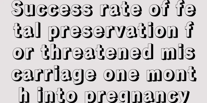 Success rate of fetal preservation for threatened miscarriage one month into pregnancy