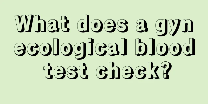 What does a gynecological blood test check?