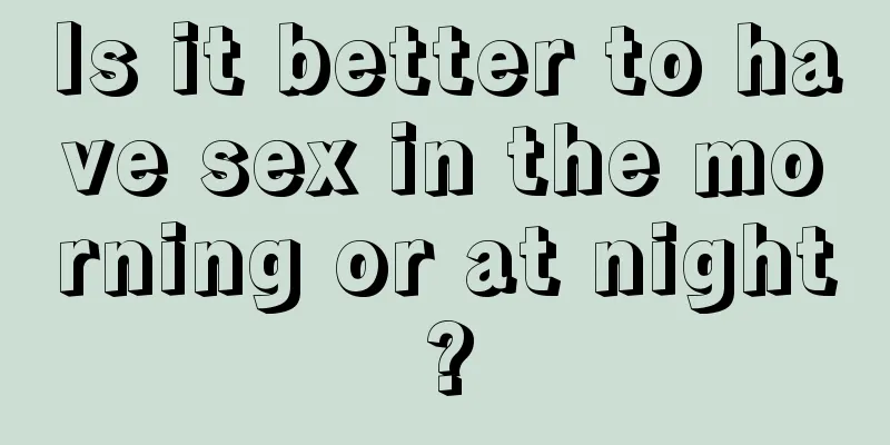 Is it better to have sex in the morning or at night?