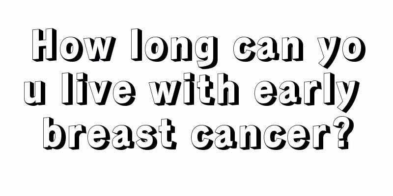 How long can you live with early breast cancer?