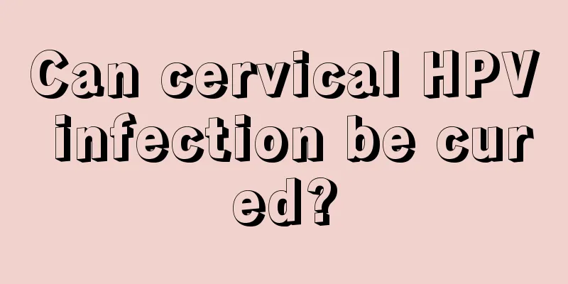 Can cervical HPV infection be cured?