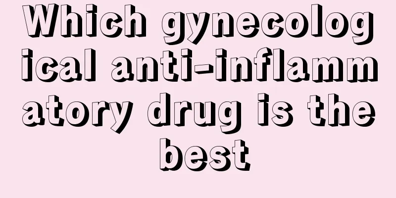 Which gynecological anti-inflammatory drug is the best