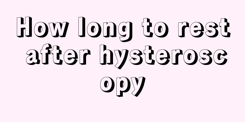 How long to rest after hysteroscopy