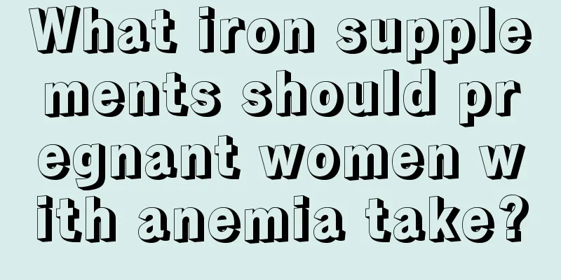 What iron supplements should pregnant women with anemia take?