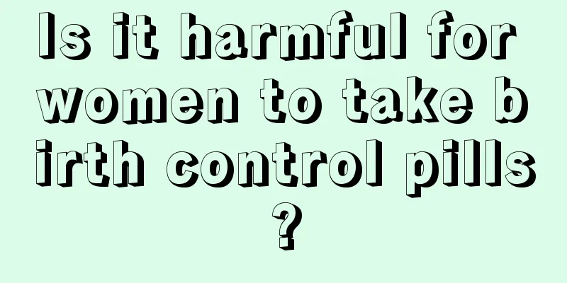 Is it harmful for women to take birth control pills?