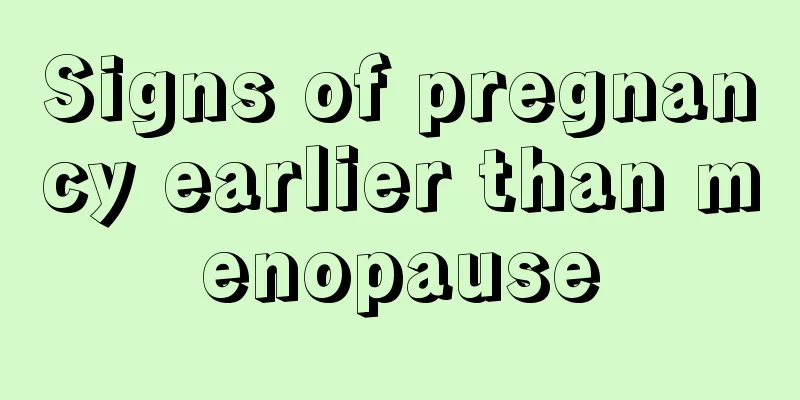 Signs of pregnancy earlier than menopause