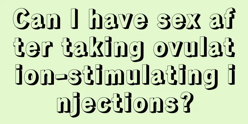 Can I have sex after taking ovulation-stimulating injections?