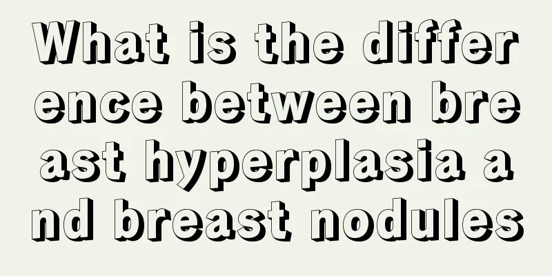 What is the difference between breast hyperplasia and breast nodules