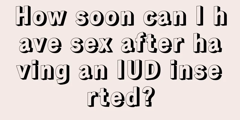 How soon can I have sex after having an IUD inserted?