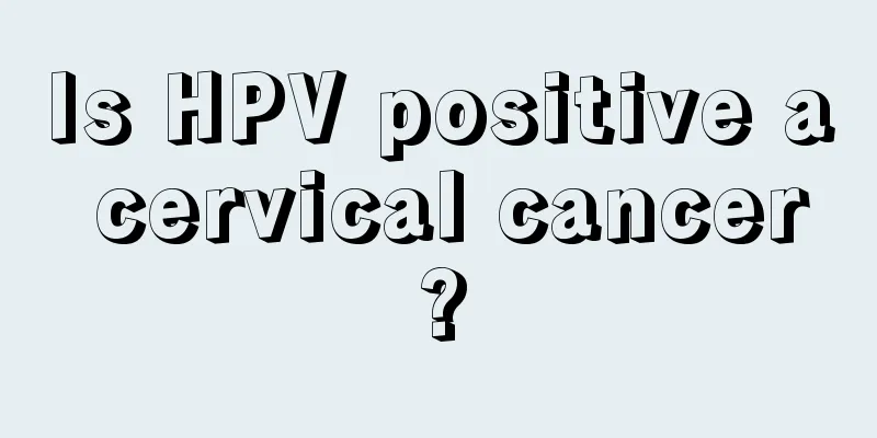 Is HPV positive a cervical cancer?