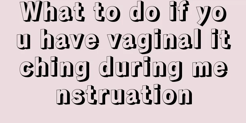 What to do if you have vaginal itching during menstruation