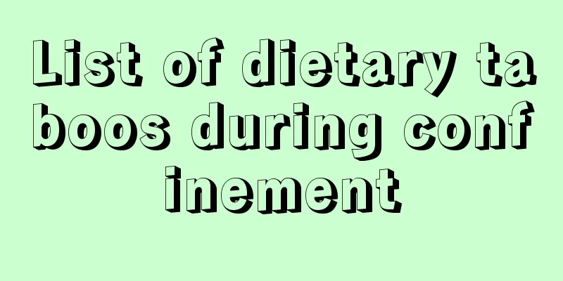 List of dietary taboos during confinement