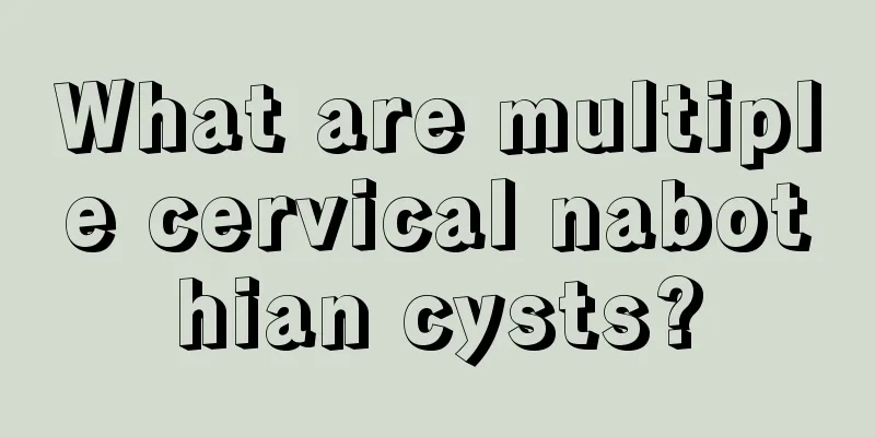 What are multiple cervical nabothian cysts?