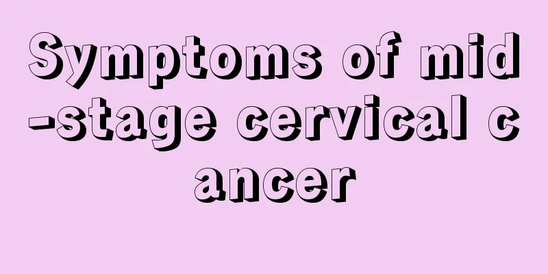 Symptoms of mid-stage cervical cancer