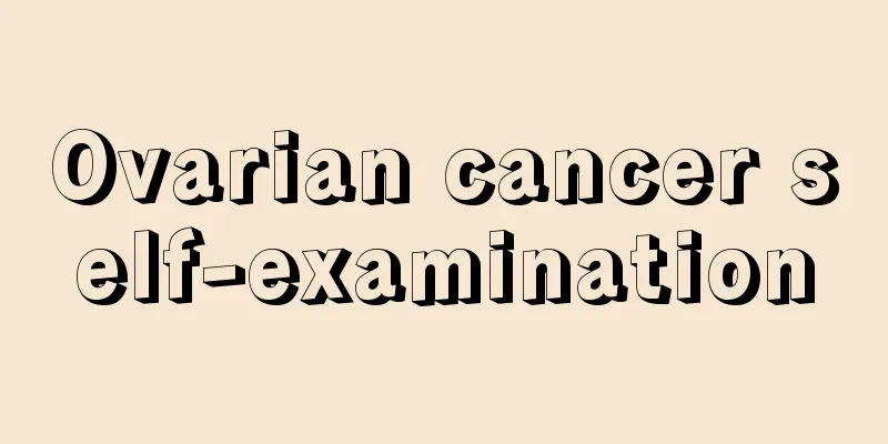 Ovarian cancer self-examination