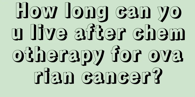 How long can you live after chemotherapy for ovarian cancer?